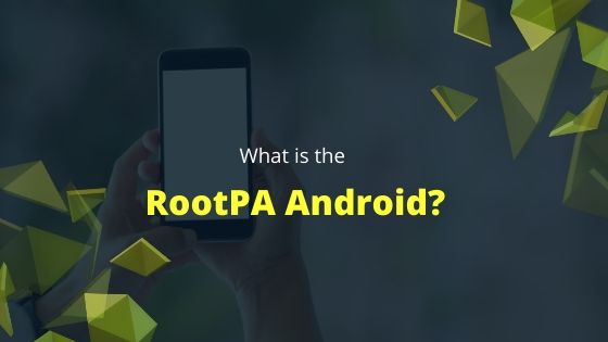 What is the RootPA Android?