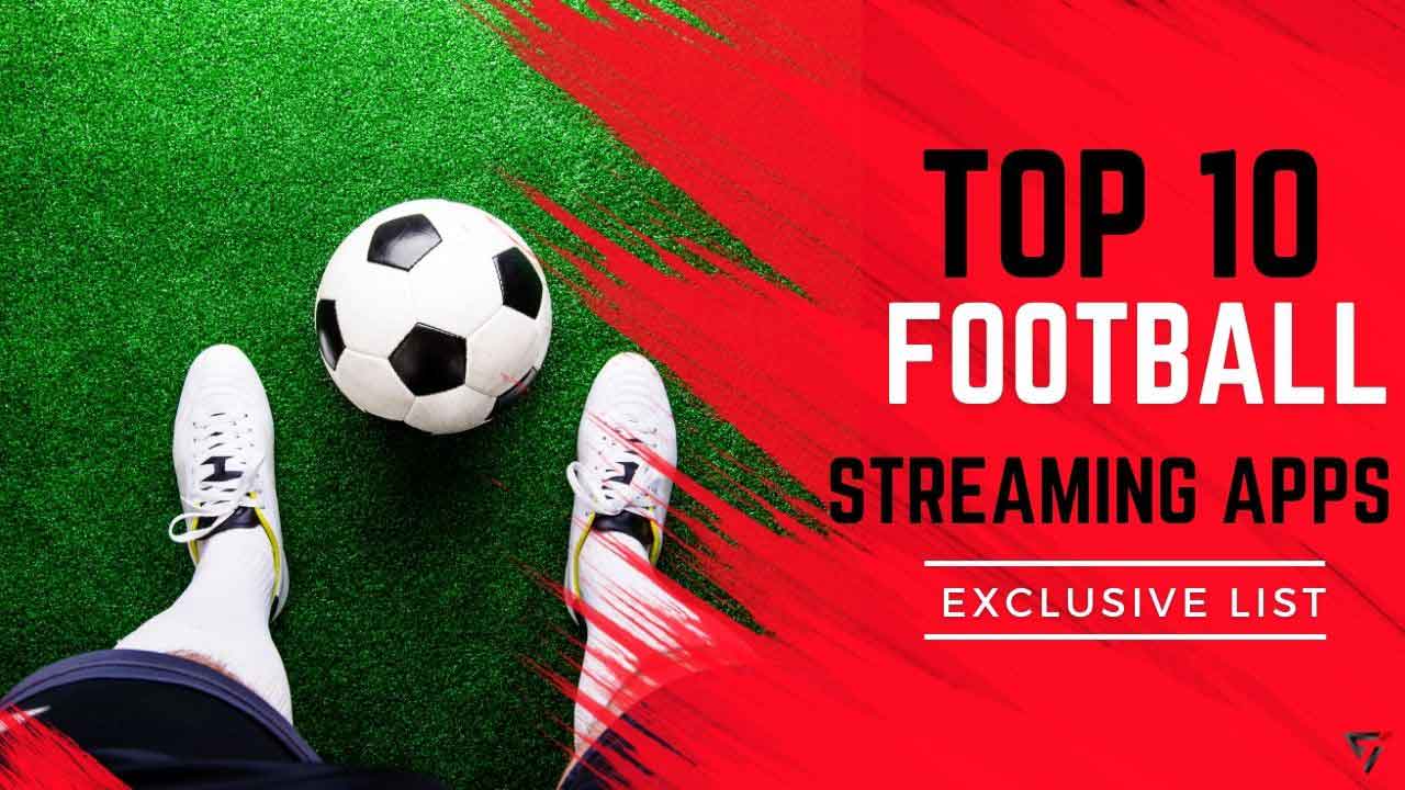10 Best Football Streaming Apps for Android 2023 | Technical Explore