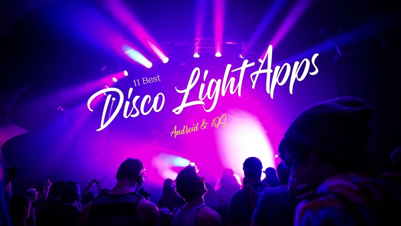 11 Best Disco Light Apps For Android & iOS 2023