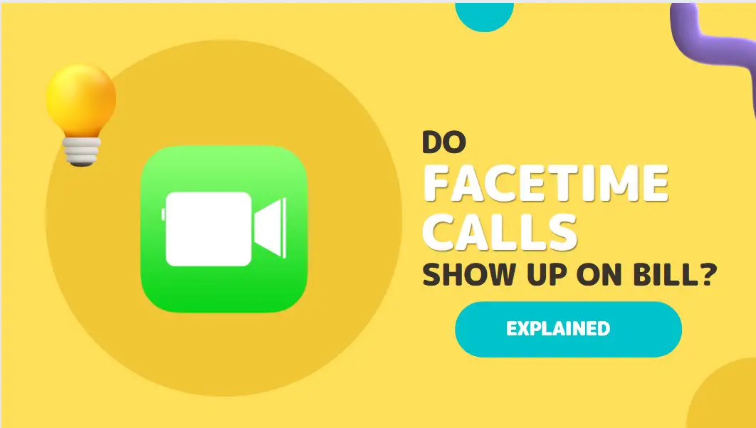 Do FaceTime Calls Show Up On Phone Bill? [2022 Guide]