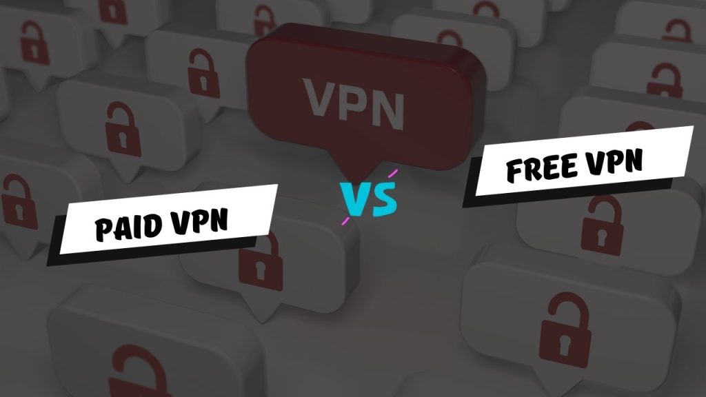 paid vpn vs free vpn